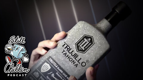 STILL CHILLIN ep. 22 | Trujillo Tahona Blanco tequila review