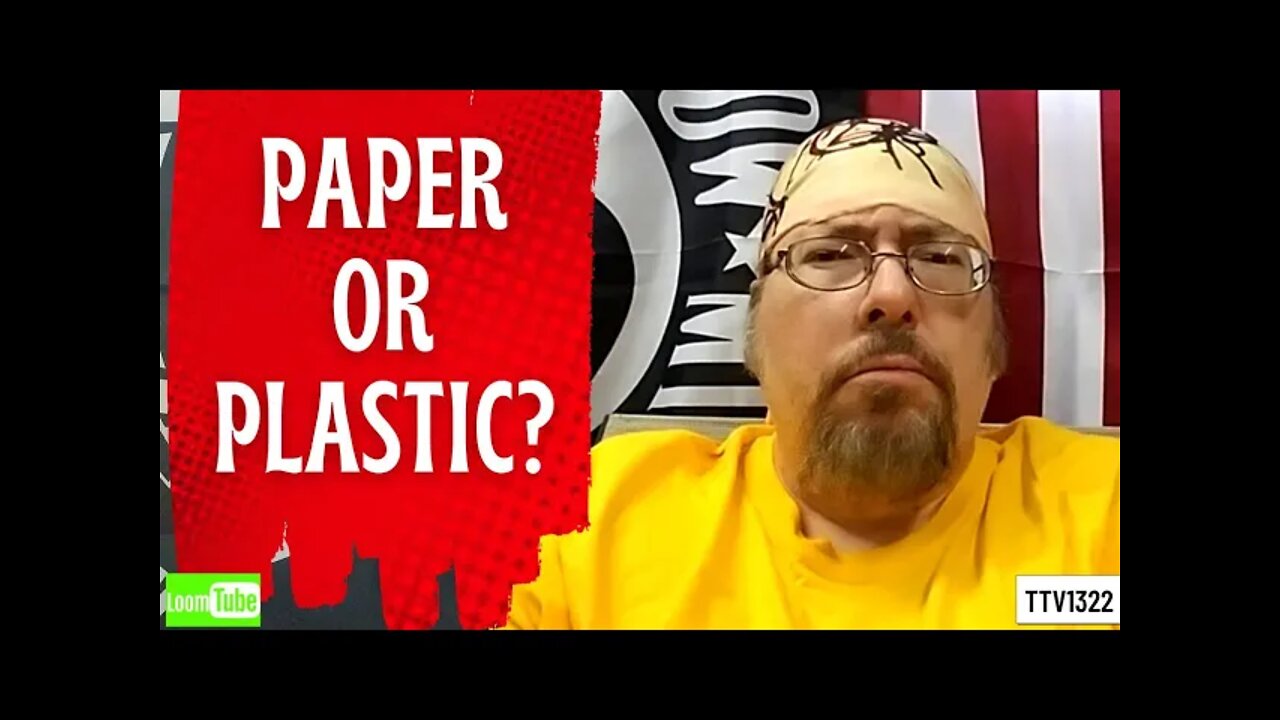 PAPER OR PLASTIC? - 080521 TTV1322