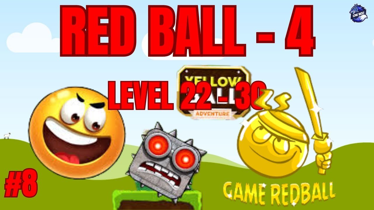 Red Ball - 4 | Part - 4 | Level 22 - 30 | Bounce | Lone Wolf | @lone_wolf_plays ​