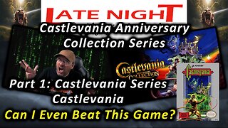 Castlevania Collection Series: Part 1 - Castlevania (Part 2 - Can I Even Beat This Game?)