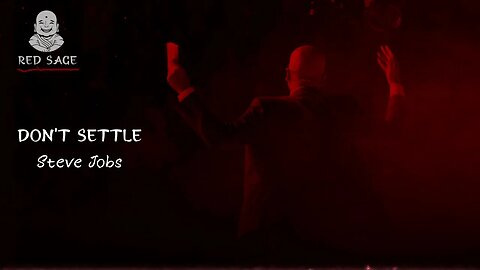 Steve Jobs | Don't Settle | Red Sage Podcast EP016