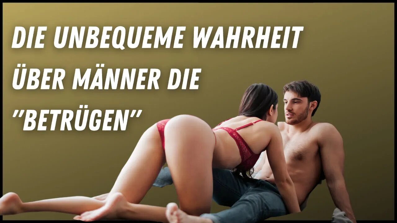 Unbequeme Wahrheit warum Männer betrügen