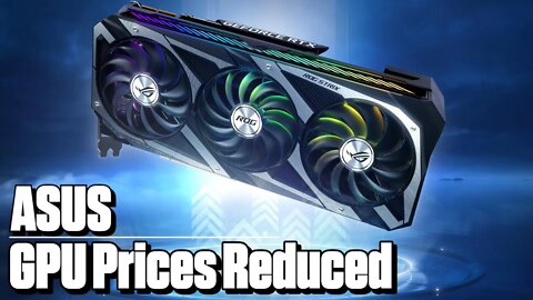 ASUS Reducing GPU Pricing