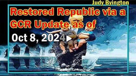 Restored Republic via a GCR Update as of Oct 8, 2024