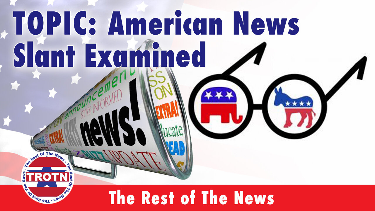 The American News Slant Examined