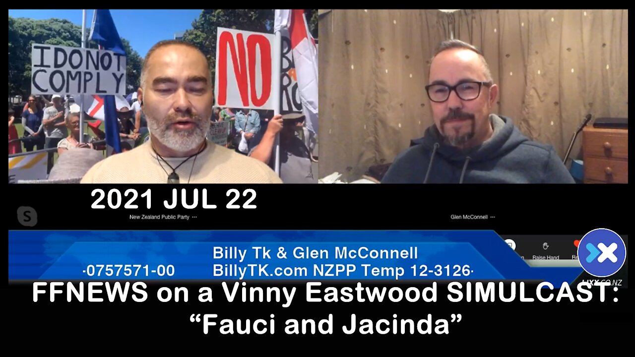 2021 JUL 22 FFNEWS on a Vinny Eastwood SIMULCAST (Fauci and Jacinda) Billy Tk, Glen McConnell
