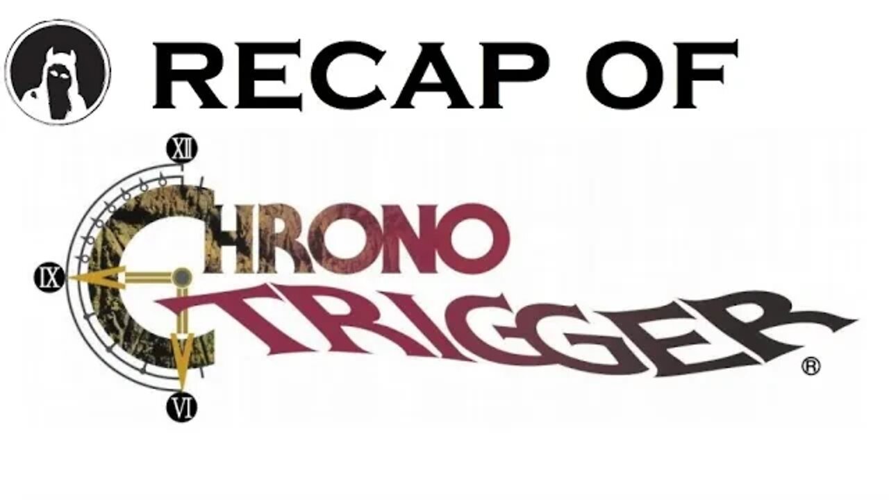 What happened in Chrono Trigger? (RECAPitation)