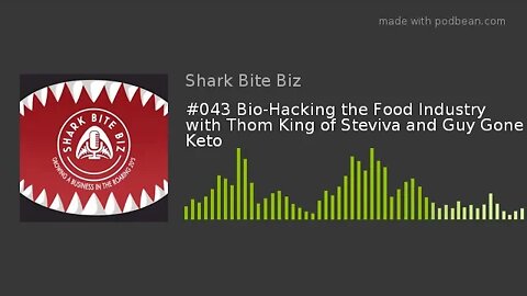 #043 Bio-Hacking the Food Industry with Thom King of Steviva and "Guy Gone Keto" via Podbean