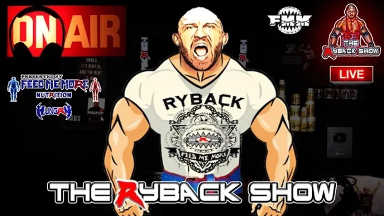 The Ryback Show Live Presented by Feed Me More Nutrition