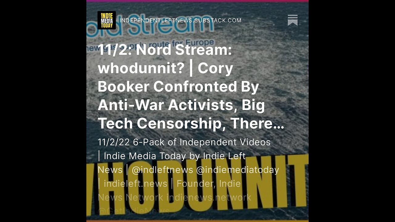 11/2: Nord Stream: whodunnit? | Cory Booker Confronted By Anti-War Activists, Big Tech Censorship +