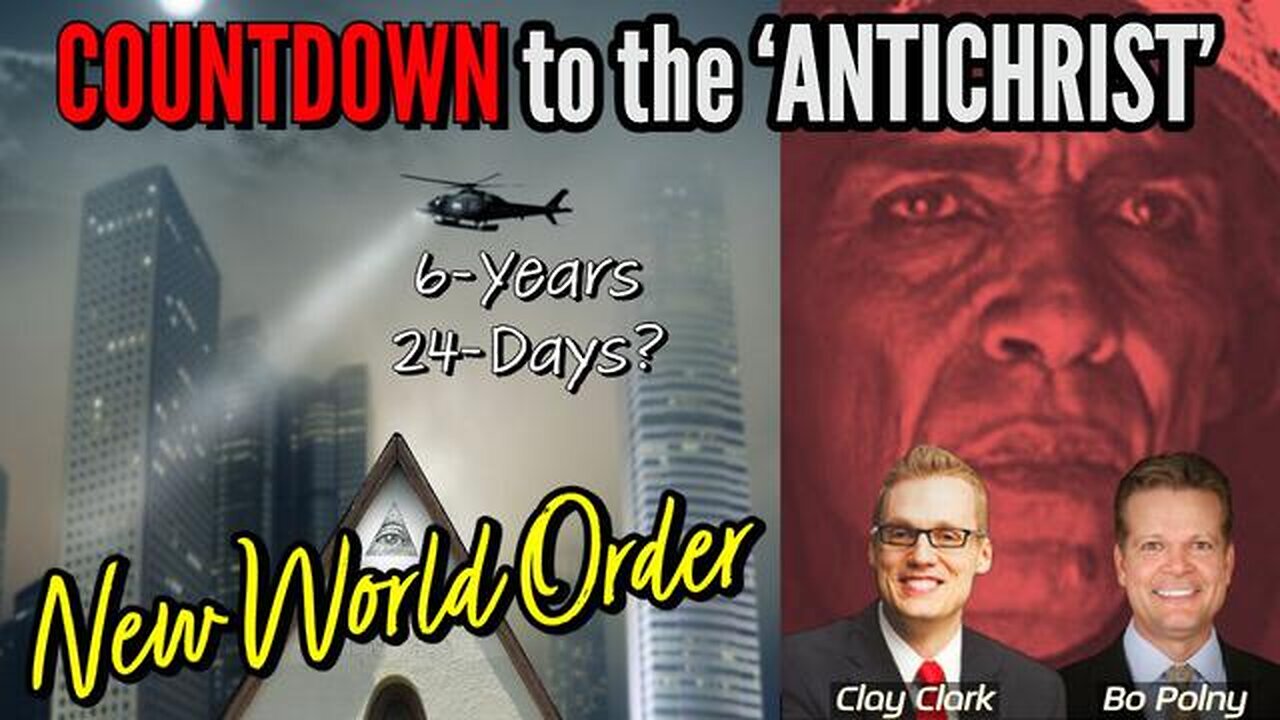 BO POLNY: COUNTDOWN TO THE ‘ANTICHRIST’ WITH CLAY CLARK - TRUMP NEWS