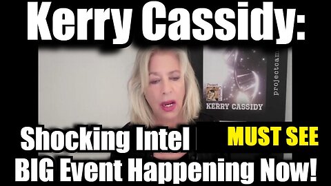 Kerry Cassidy: The Intel Drop Everyone Needs to Hear 2024