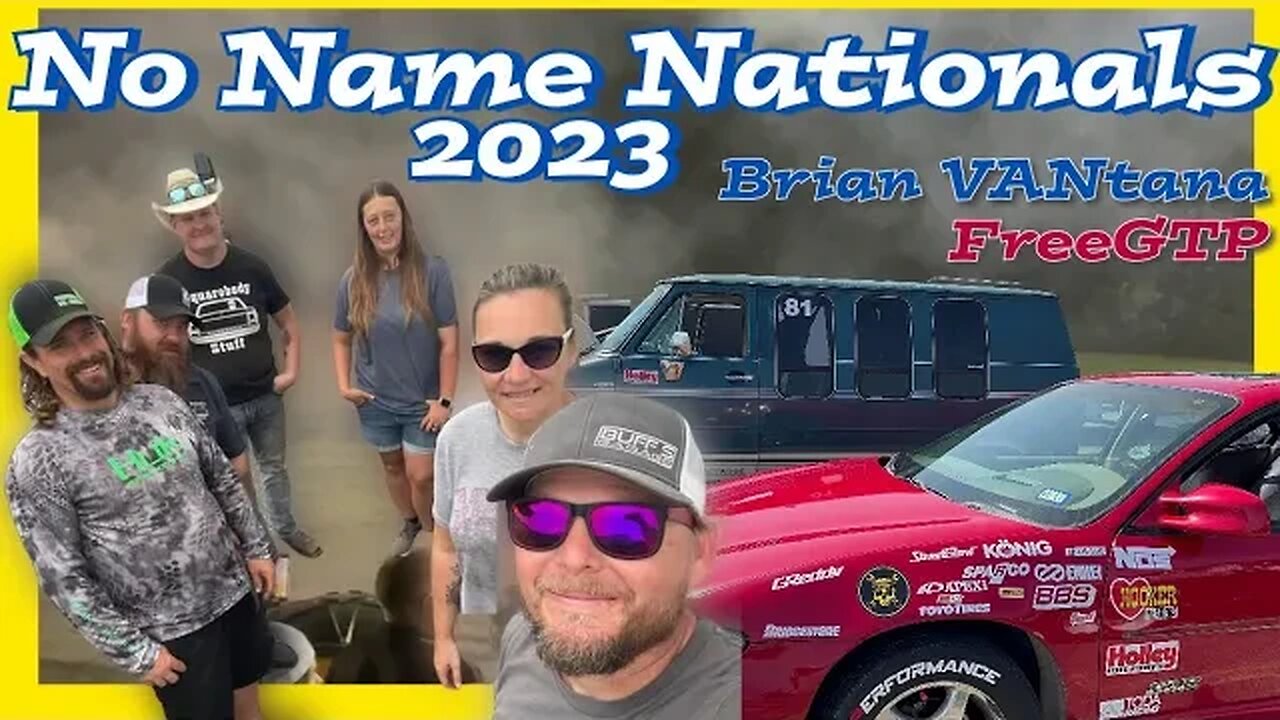 I Went to No Name Nationals 2023 and Took 2 Cars to Race! #BrianVANtana #FreeGTP