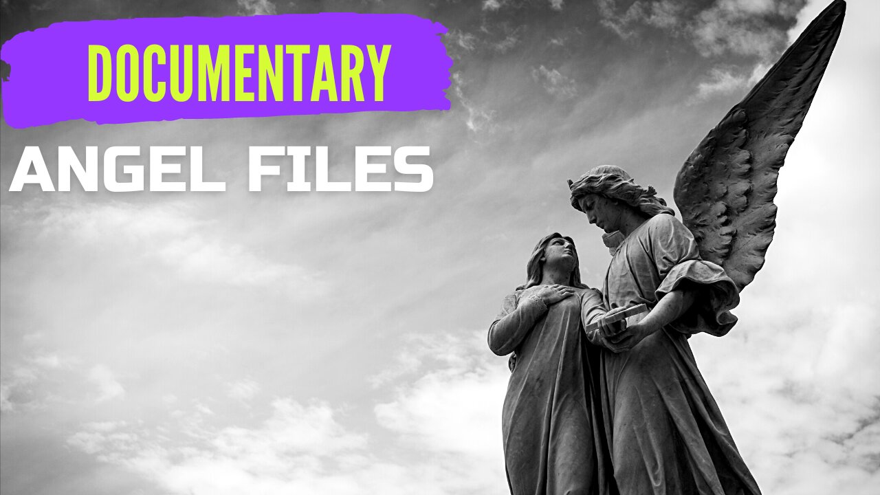 ANGEL FILES - Documentary