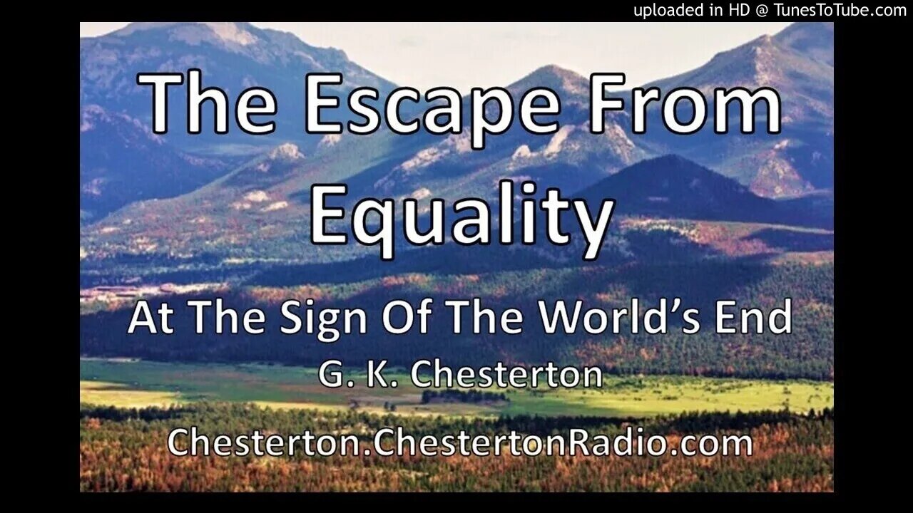 The Escape From Equality - At The Sign Of The World's End - G. K. Chesterton