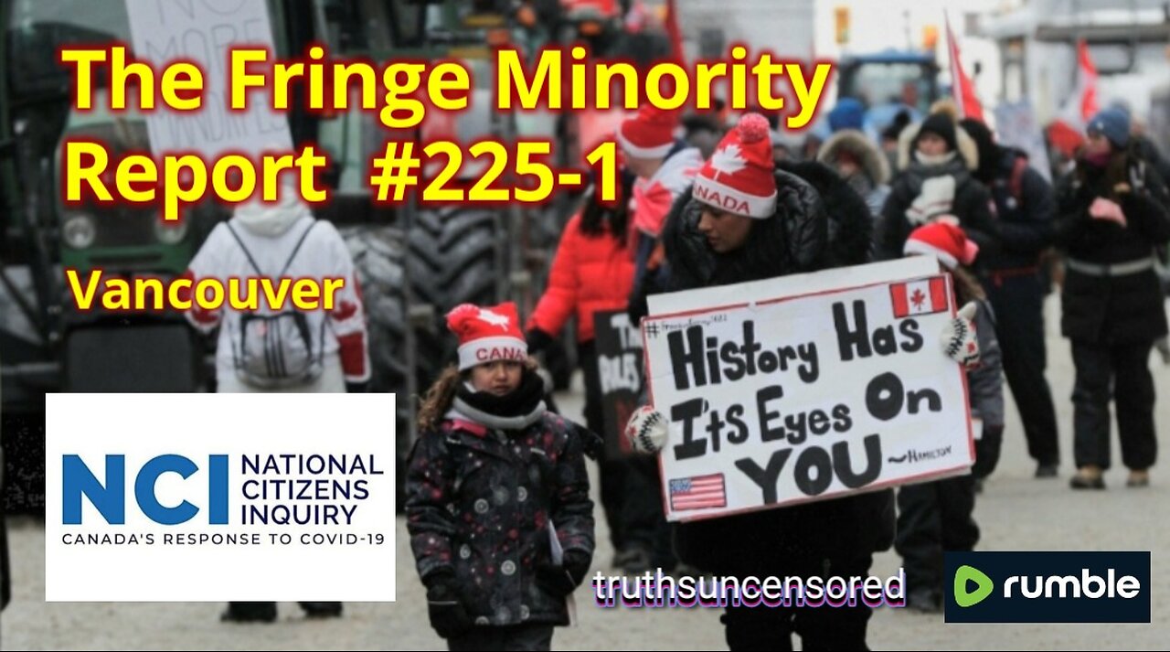 The Fringe Minority Report #225-1 National Citizens Inquiry Vancouver