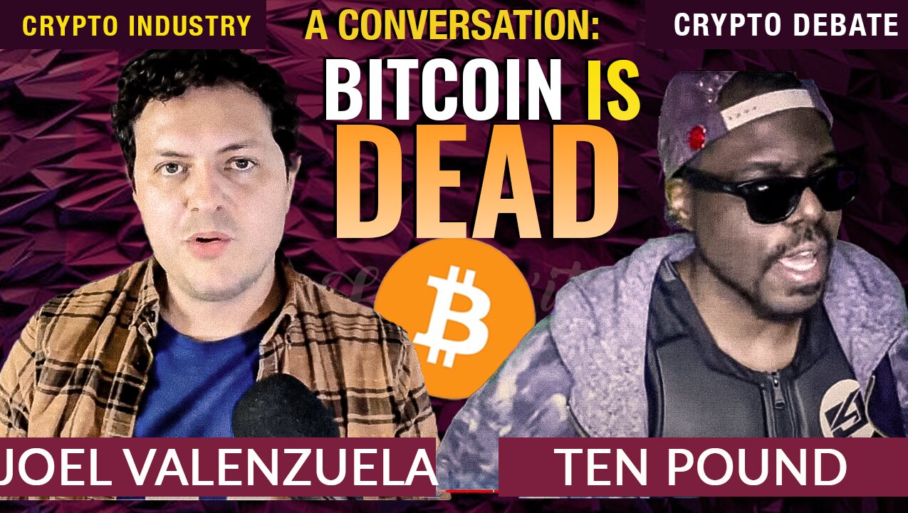 Has Bitcoin Truly Been Comprised!? The BIG Debate! Ten Pound vs. Joel Valenzuela