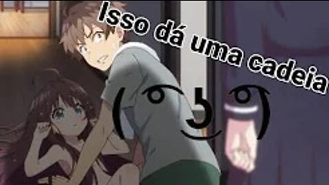 Isso da uma cadeia(ANIME CRACK)