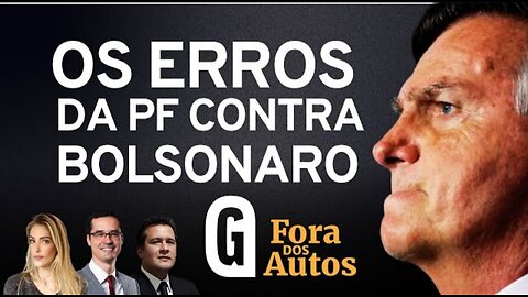 Erros da PF e do STF contra Bolsonaro no Caso das Joias