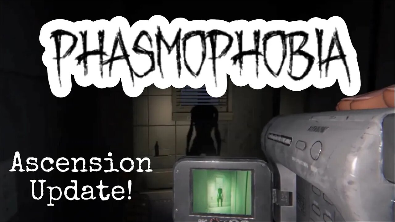 Phasmophobia 👻 Ascension Update