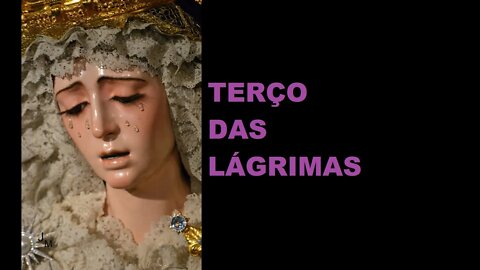 Terço das Lágrimas 01/07/2022