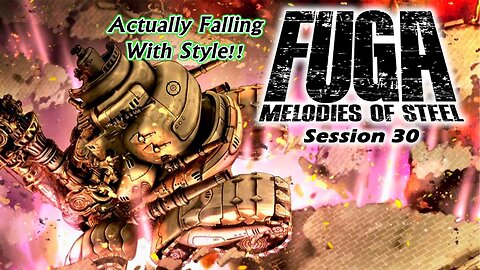 Fuga: Melodies of Steel | Semi-Final Mayhem (Session 30) [Old Mic]