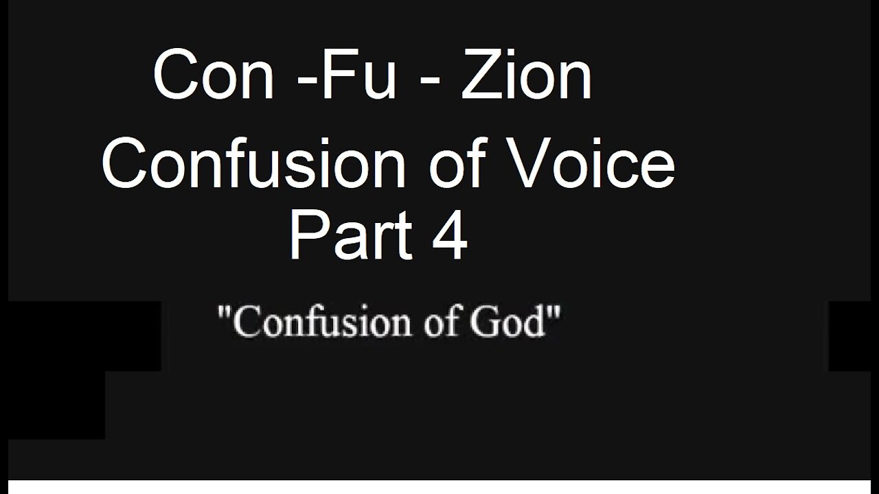 Con - Fu - Zion - Confusion of Voice 4 of 9