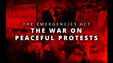 THE EMERGENCIES ACT:The War on Peaceful Protest