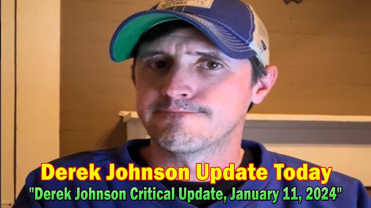 Derek Johnson Update Today Jan 11: "Derek Johnson Critical Update, January 11, 2024"