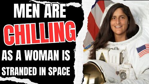 Men are Chilling as a Woman is Stranded in Space