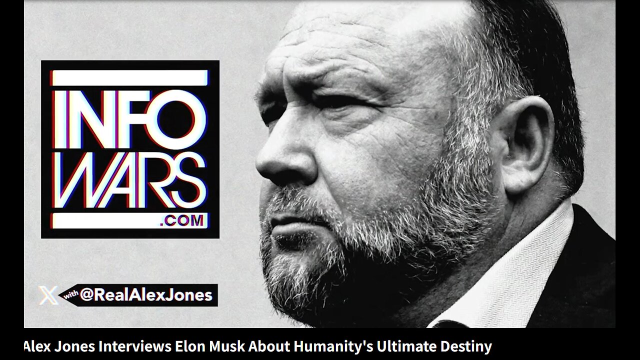 Alex Jones Interviews Elon Musk About Humanity's Ultimate Destiny