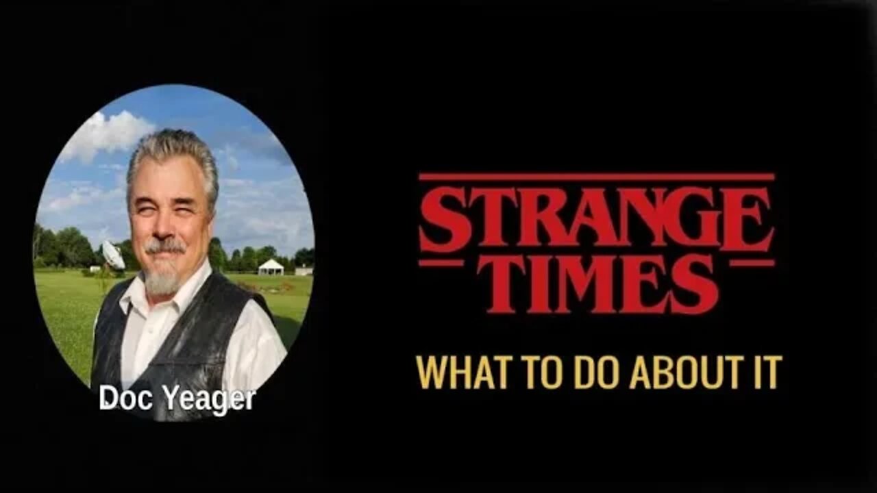 STRANGE TIMES & WHAT TO DO ABOUT IT by Dr Michael H Yeager