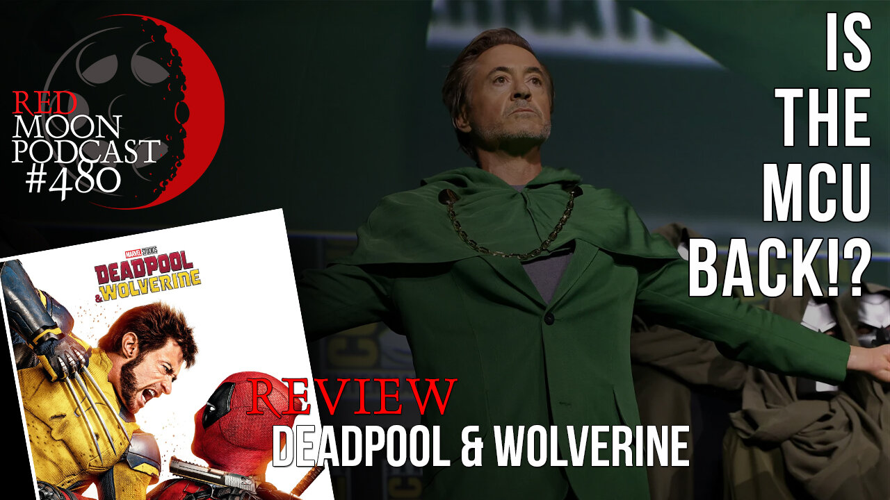 Is The MCU Back!? | Deadpool & Wolverine Review | RMPodcast Episode 480