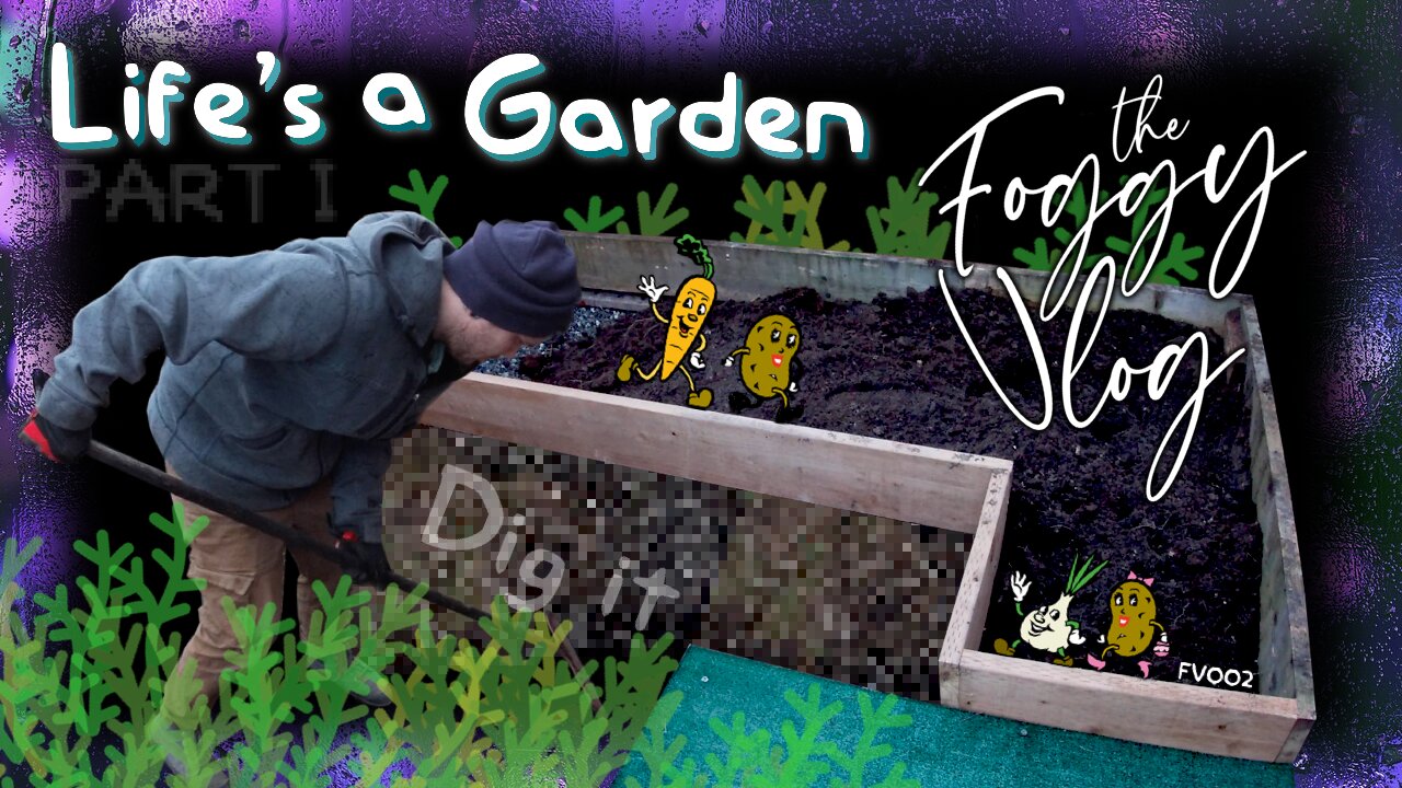 Foggy Vlog [002] Digging a New Garden