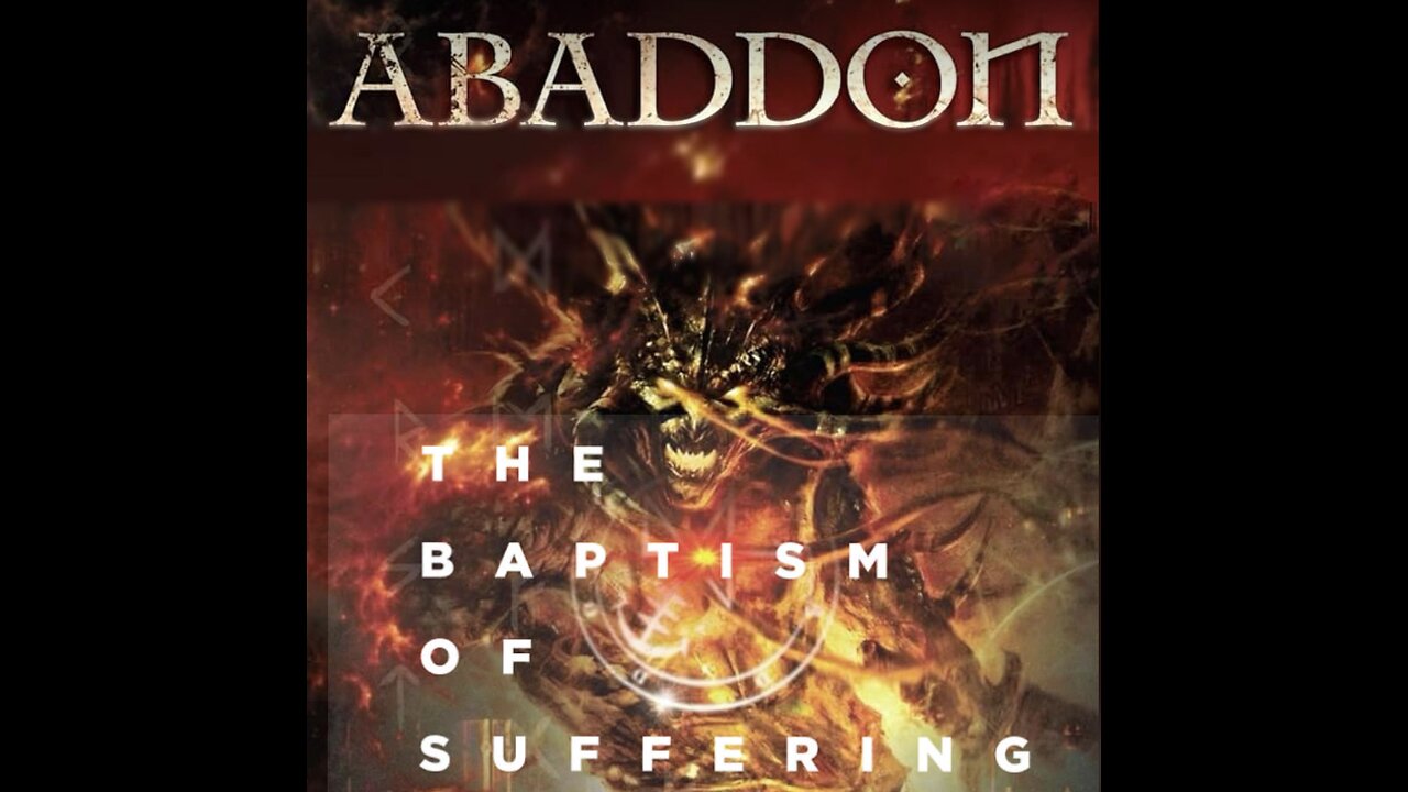 Abaddon & The Baptism of Suffering