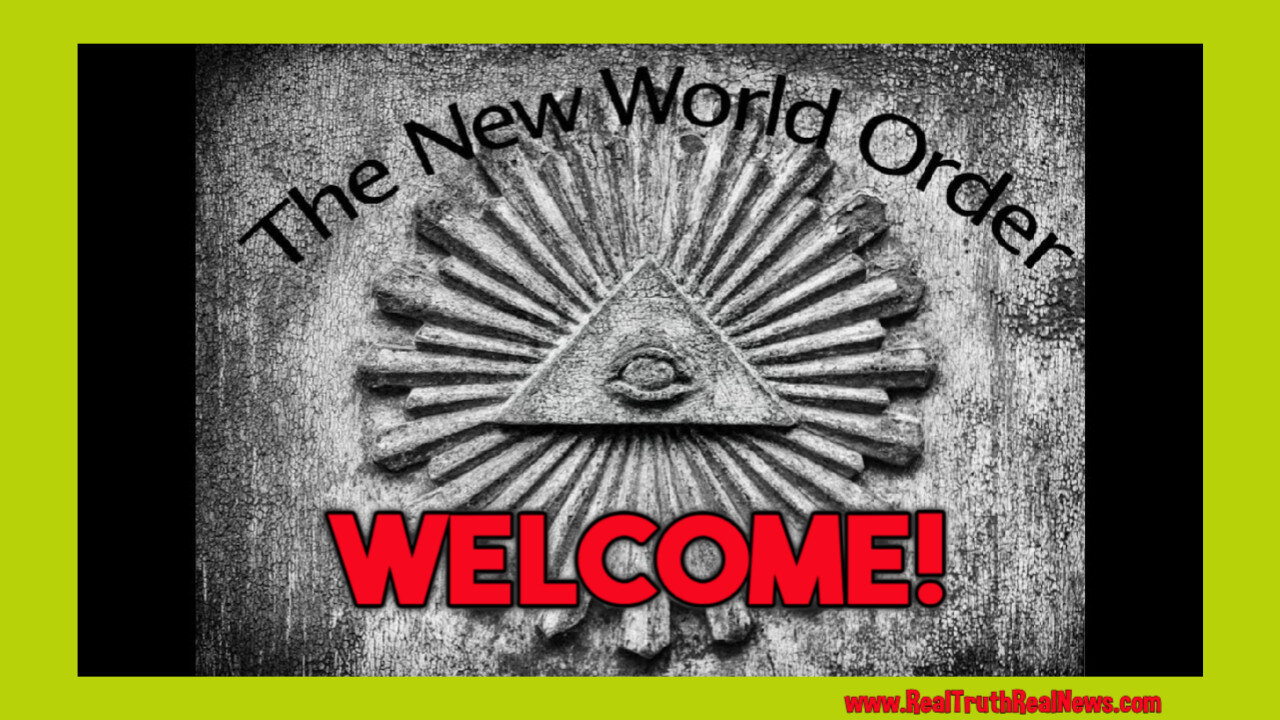 💥 Welcome To the New World Order! 🙂