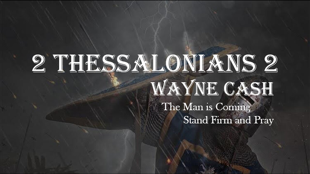 2 Thessalonians 2 - 2022 November 27th - Pastor Wayne Cash