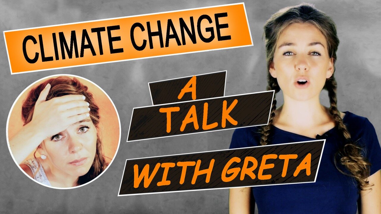 Climate change: A talk with Greta | www.kla.tv/17167