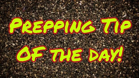 Prepping Tip Of The Day 8/29/21