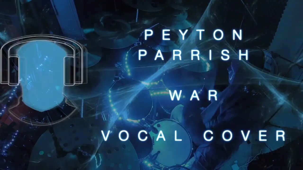 S22 Peyton Parrish War Vocal Cover