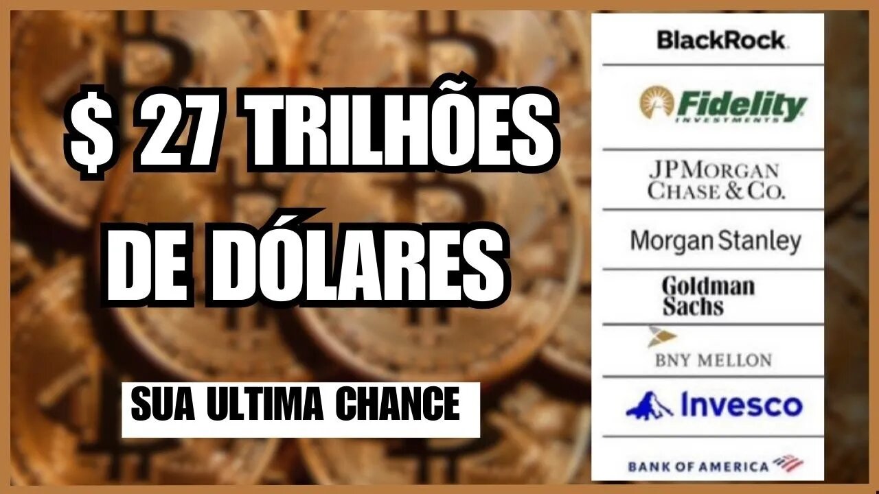 $ 27 TRILHÕES DE DÓLARES ESTÃO CHEGANDO PARA O BITCOIN!!!