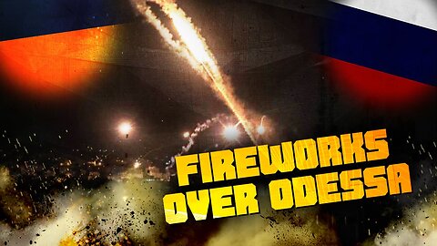 Fireworks Over Odessa Mark The Death Of Grain Deal