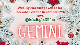 Gemini Weekly Horoscope Guide Dec 23rd-29th 2024