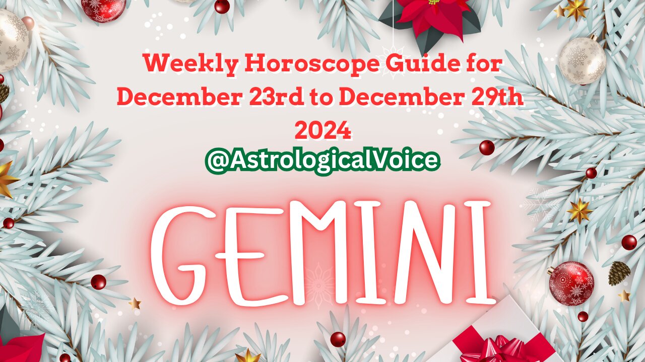 Gemini Weekly Horoscope Guide Dec 23rd-29th 2024