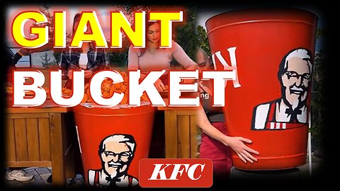 Making Of The World's Largest KFC Bucket