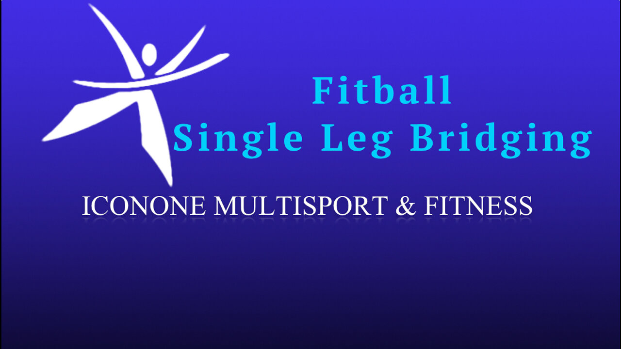 Fit Ball Single Leg Bridging