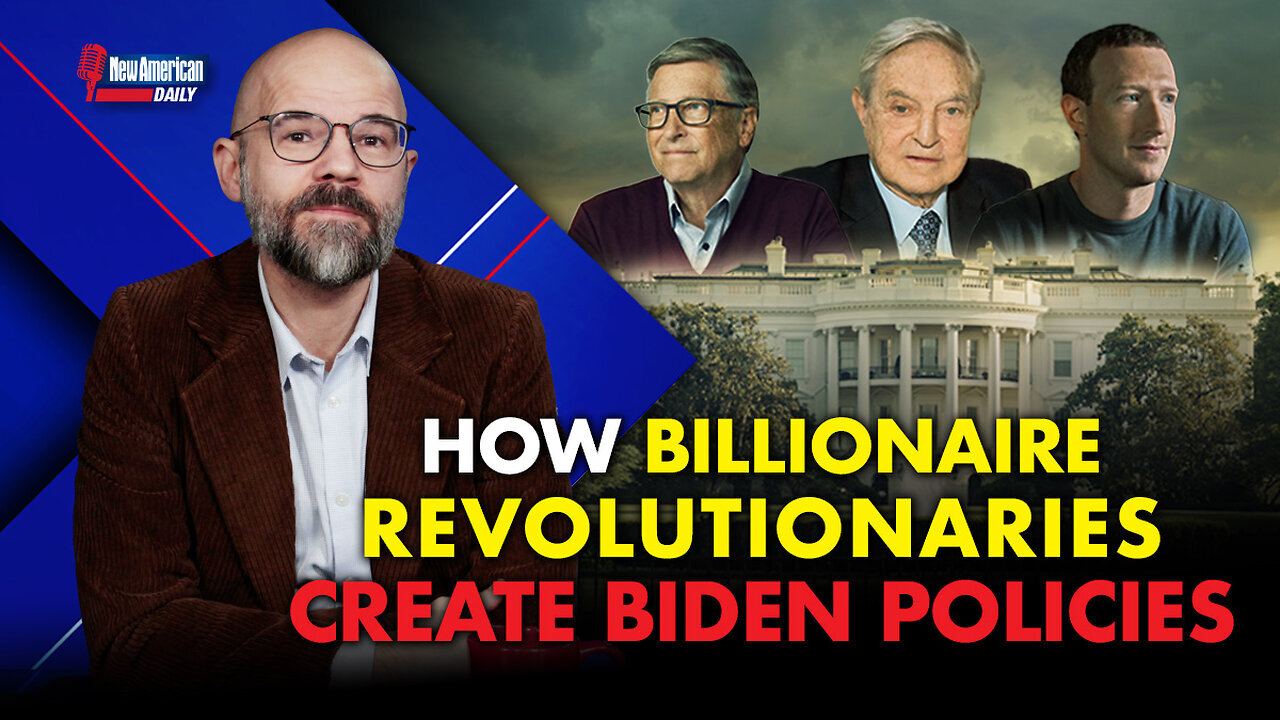 How Billionaire Revolutionaries Create Biden Policies