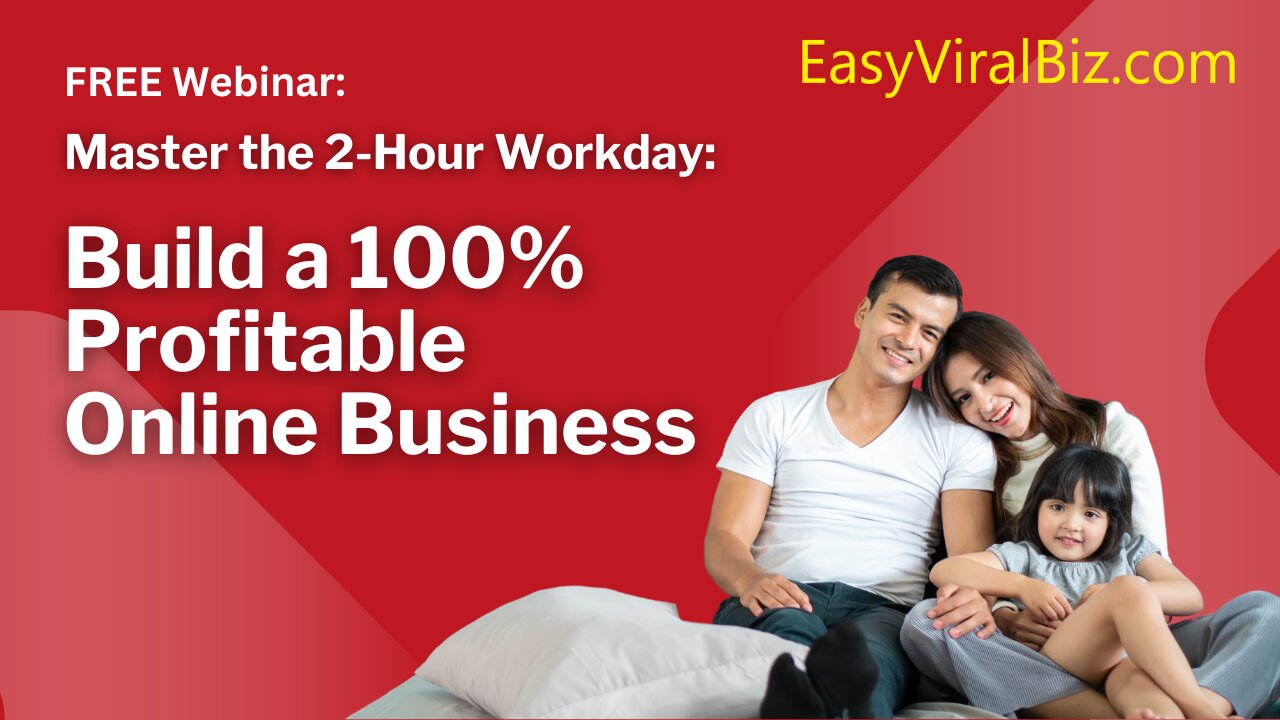 FREE Webinar: Master the 2-Hour Workday: Build a 100% Profitable Online Business