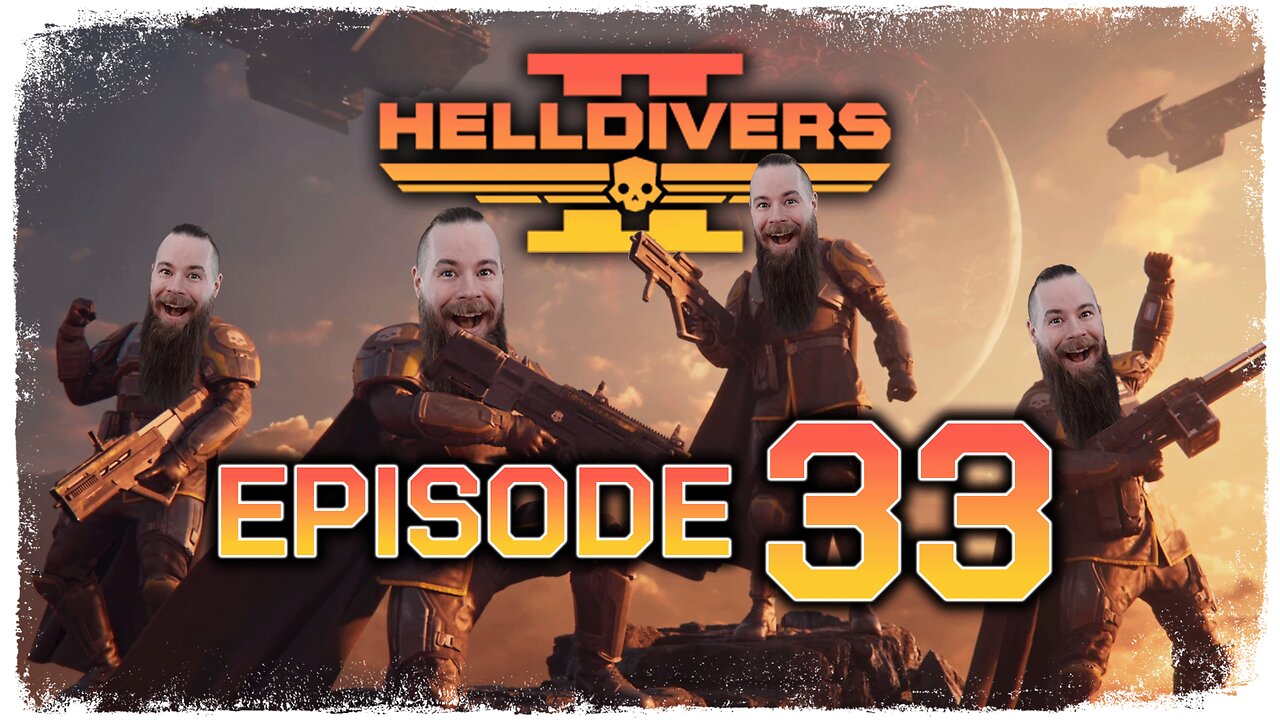 Helldivers 2 // Episode 33 // I DIE ALOT! // Gameplay Walkthrough