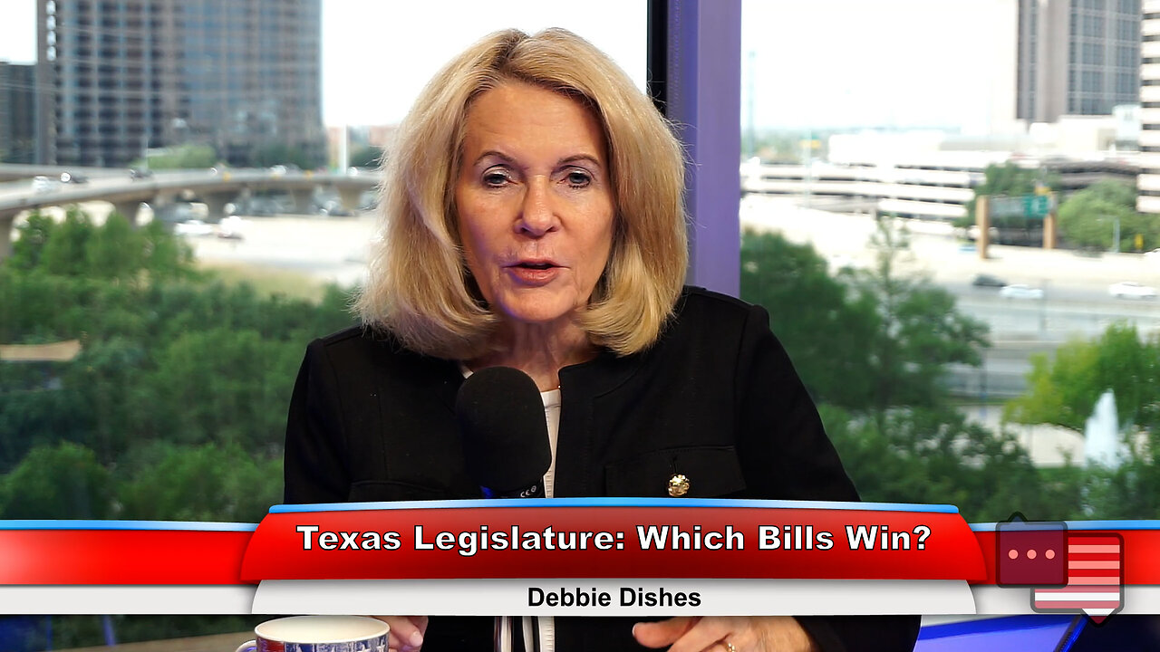 Texas Legislature: Which Bills Win? | Debbie Dishes 4.19.23